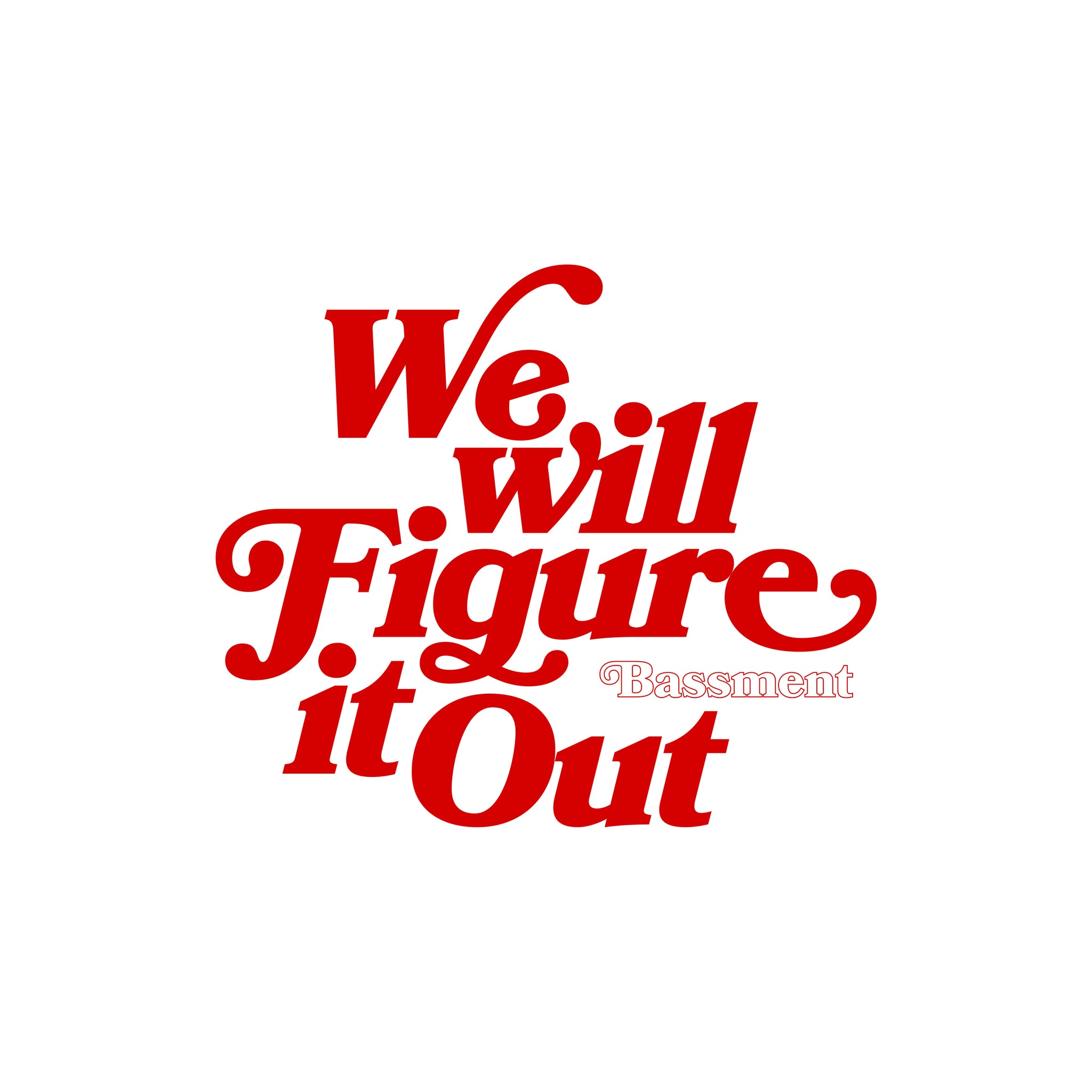 WE WILL FIGURE IT OUT Tee